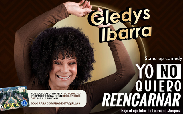 Gledys Ibarra, destacada comediante venezolana, presenta su nuevo espectáculo “Yo No Quiero Reencarnar” en el Centro Cultural Chacao.