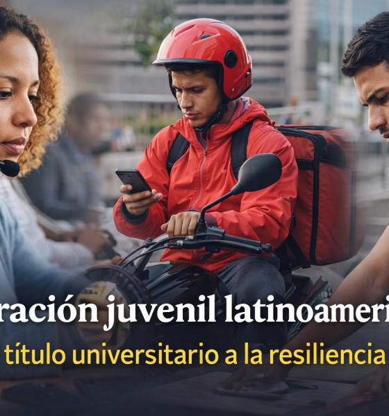 Migración juvenil, del título universitario a la resiliencia en trabajos precarios