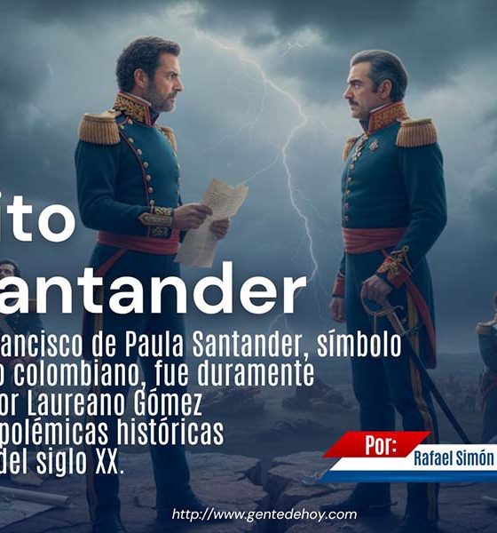 La figura de Francisco de Paula Santander, símbolo del liberalismo colombiano, fue duramente cuestionada por Laureano Gómez en una de las polémicas históricas más intensas del siglo XX.