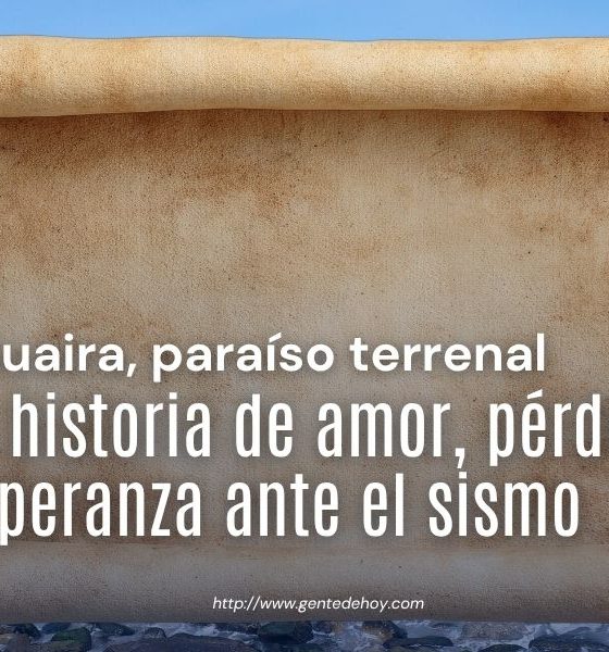 La Guaira, paraíso terrenal: Una historia de amor, pérdida y esperanza ante el sismo