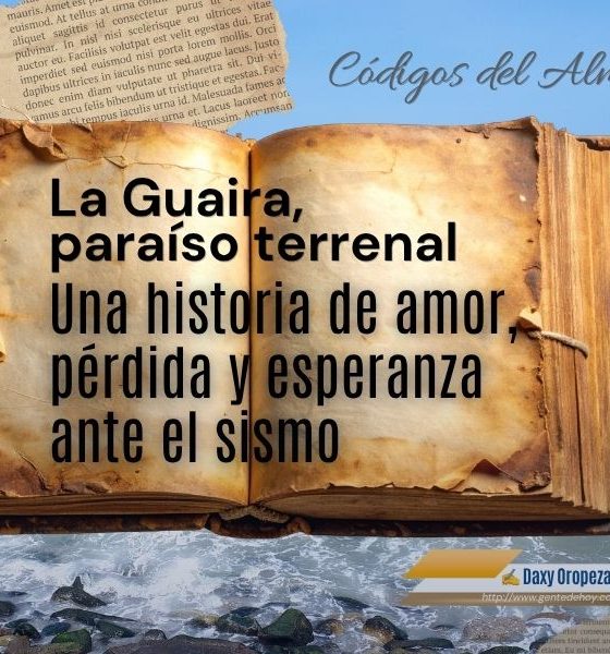 La Guaira, paraíso terrenal: Una historia de amor, pérdida y esperanza ante el sismo